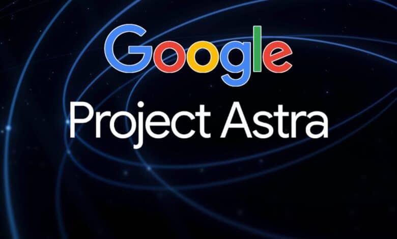 جوجل تكشف عن تطورات مشروع Astra لبناء مساعد ذكي شامل